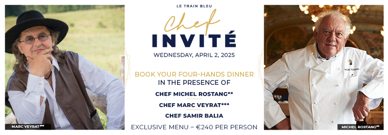 Come discover the four-hands dinner menu by Chef Michel Rostang** and Chef Marc Veyrat***